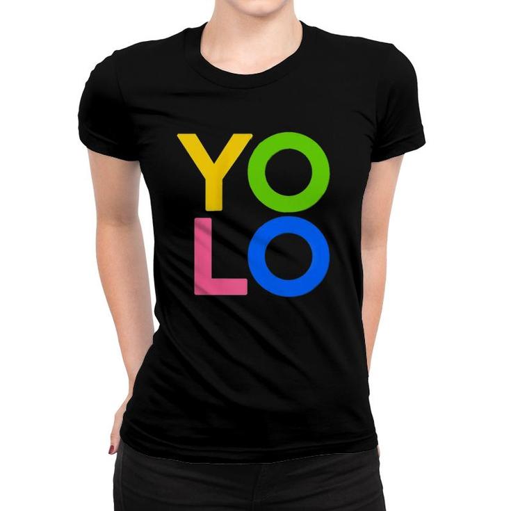 You Only Live Once Yolo Zip Women T-shirt