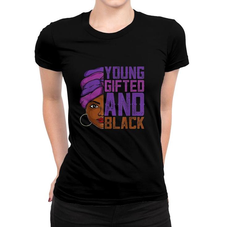 Young Gifted And Black Afro Apparel African Melanin Women T-shirt