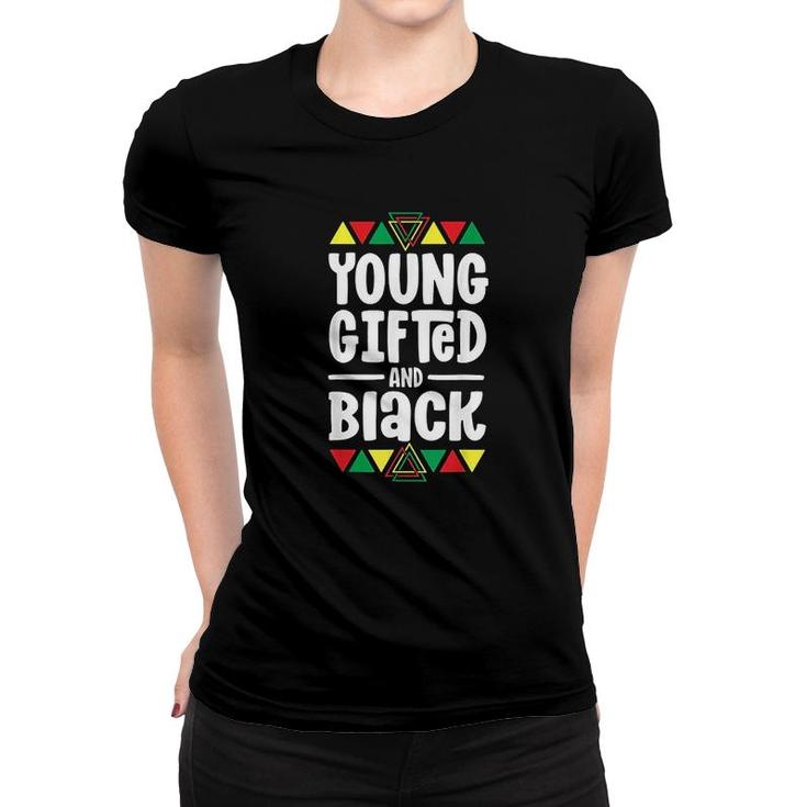 Young Gifted And Black For Kids  African  Women T-shirt