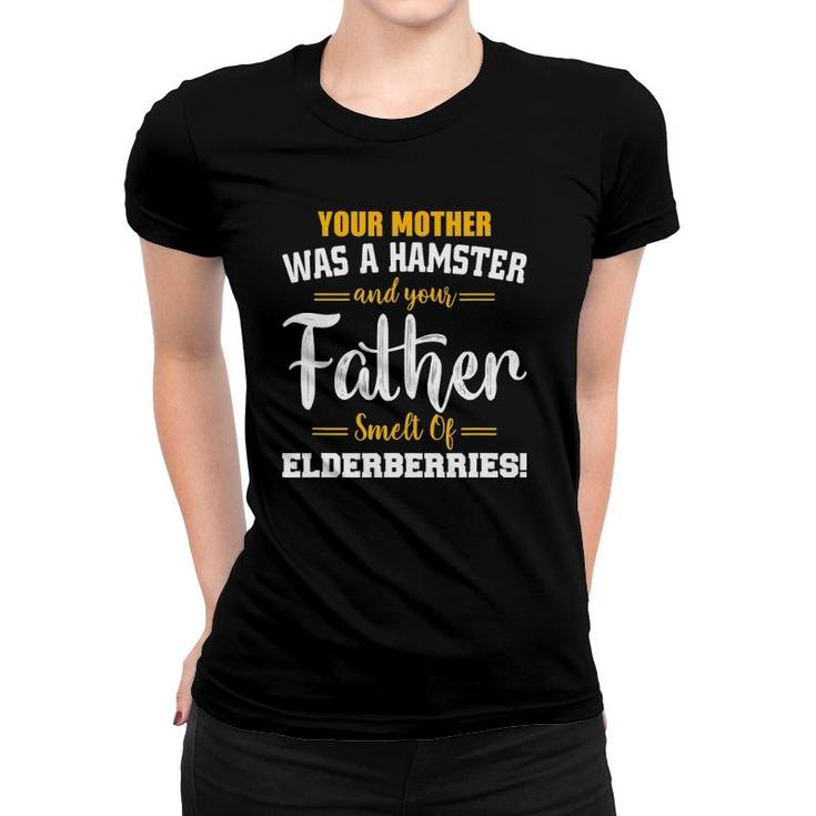 Your Mother Was A Hamster Funny Quote Lover Women T-shirt