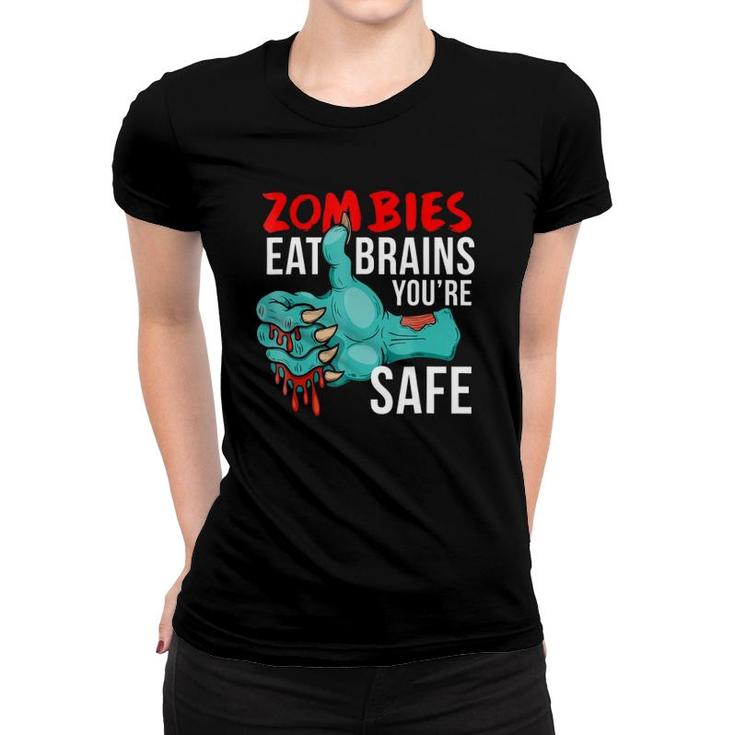 Zombies Eat Brains So You're Safe Funny Undead Women T-shirt