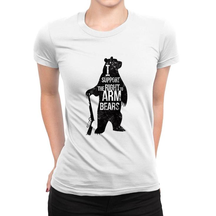 2Nd Amendment - I Support The Right To Arm Bears Women T-shirt