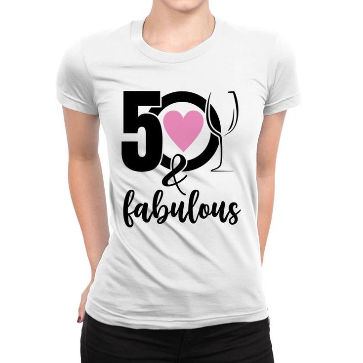 50Th Birthday Gift 50 And Fabulous Heart Wine Women T-shirt