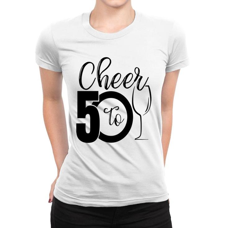 50Th Birthday Gift Cheer To 50 Birthday Party Women T-shirt