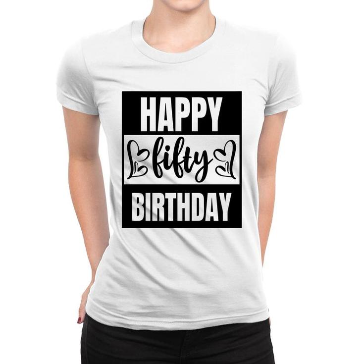 50Th Birthday Gift Happy Fifty Birthday Awesome Idea Women T-shirt