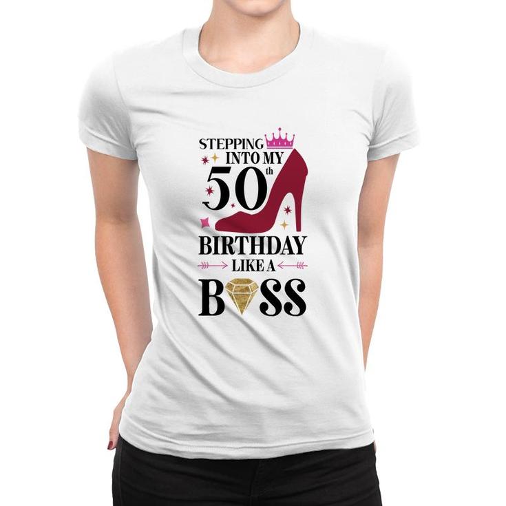 50Th Birthday Gift Stepping Inyo My 50Th Birthday Like A Boss Diamond Women T-shirt