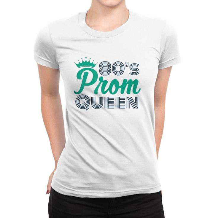 80'S Prom Queen Eighties Party Costume  Women T-shirt