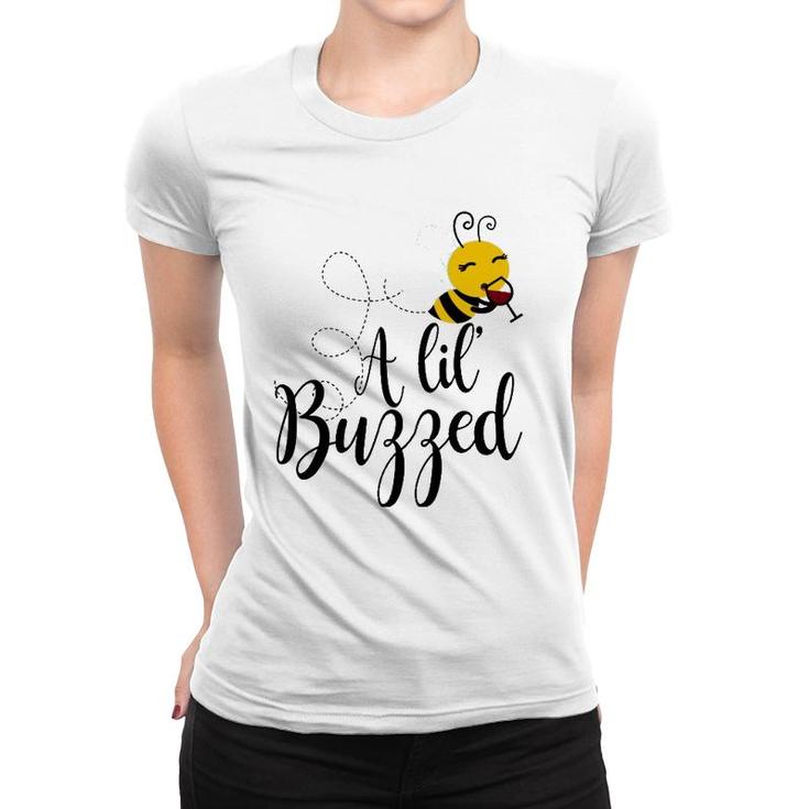 A Lil' Buzzed Bee Wine  Women T-shirt