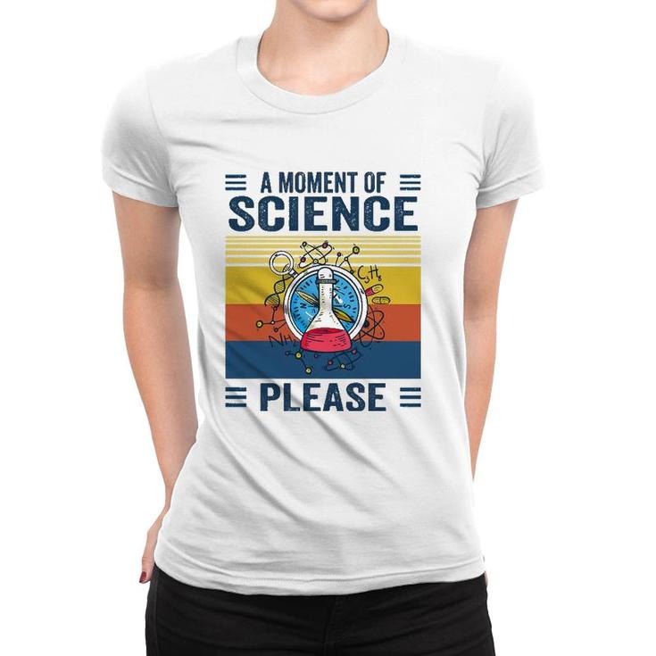 A Moment Of Science Physics Lover A Moment Of Science Please Women T-shirt
