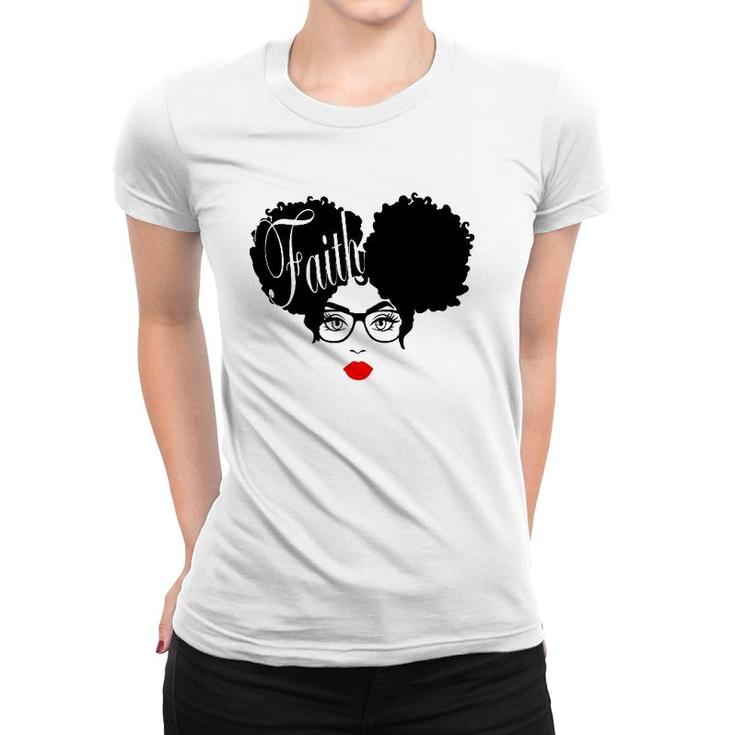 Afro Diva Black Girl Red Lips Glasses Puffs Melanin Faith Women T-shirt