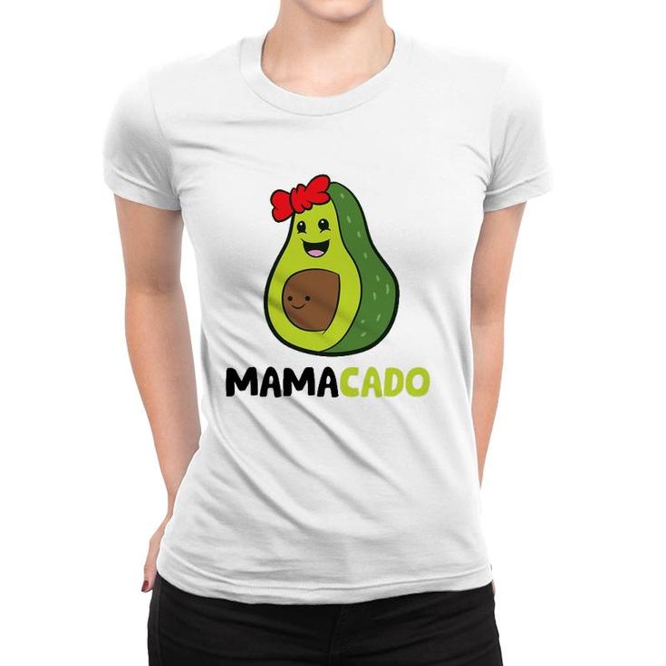 Avocado Mama Avocado Mom Mamacado Avocado Women T-shirt