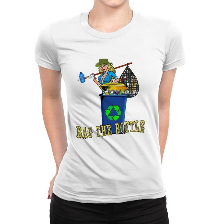 Bag The Bottle Recycle Plastic Great Green Trash Roundup Women T-shirt