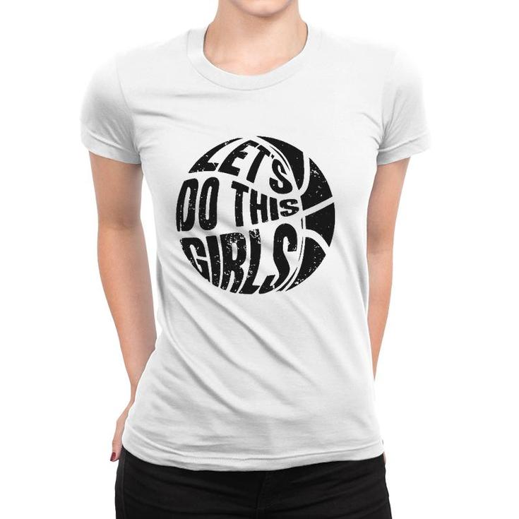 Basketball Women Girls Basketball Lover Basketball Player Women T-shirt