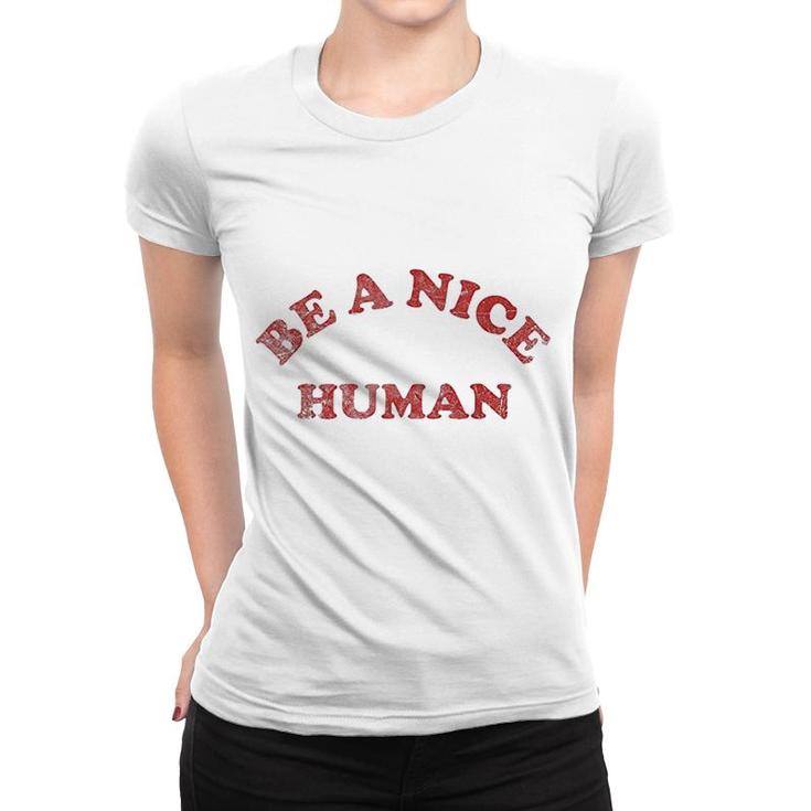 Be A Nice Human Vintage Distressed Women T-shirt