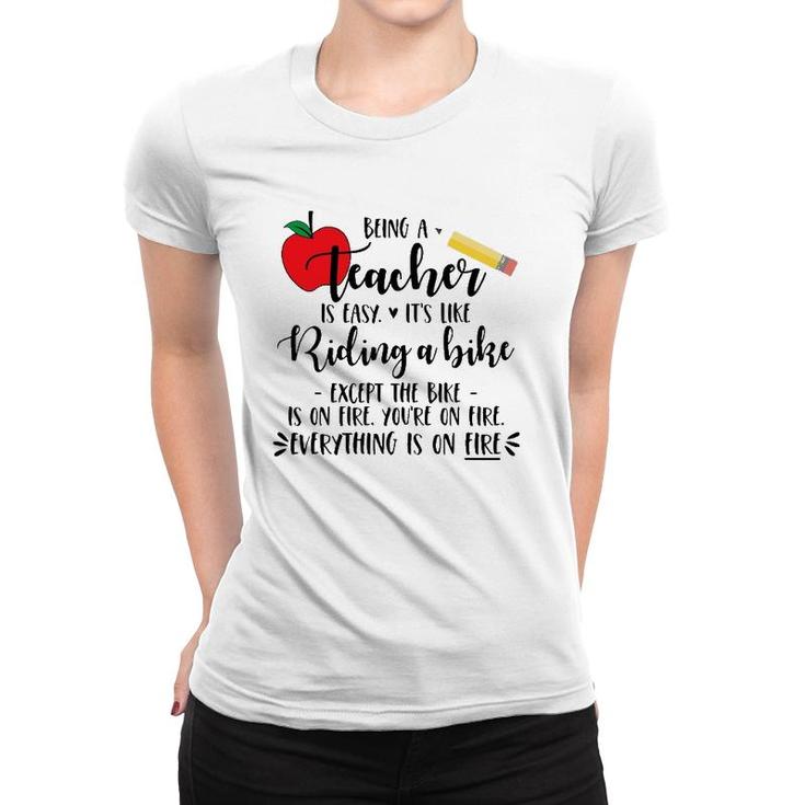Being A Teacher Is Easy It's Like Riding A Bike Excep Women T-shirt