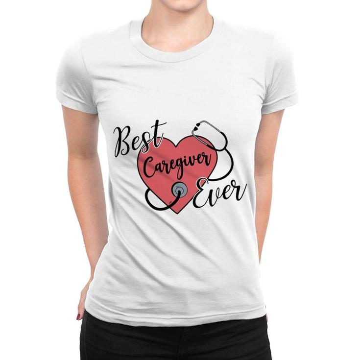 Best Caregiver Ever Women T-shirt