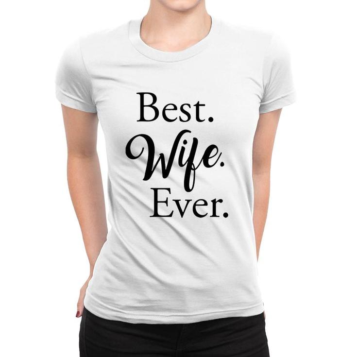 Best Wife Ever Women T-shirt