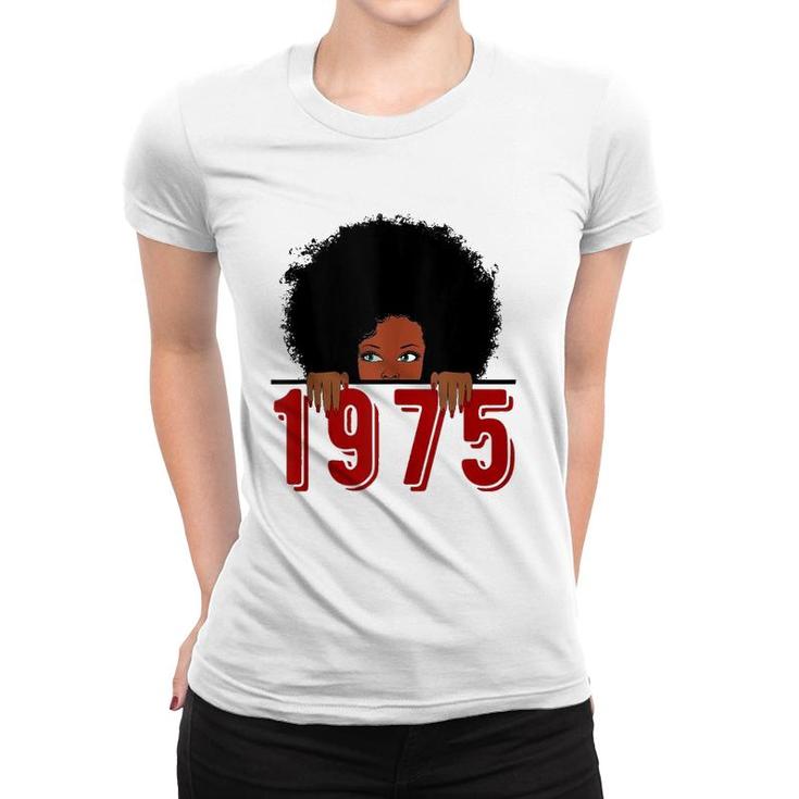 Black Queen Born In 1975 46Th Awesome Birthday Gifts  Women T-shirt