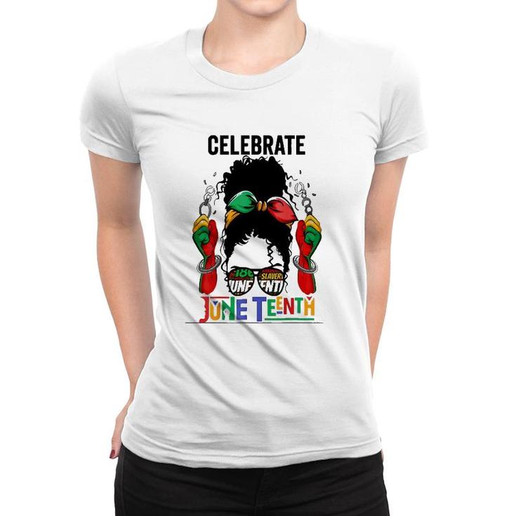 Black Women Messy Bun Juneteenth Celebrate Independence Women T-shirt