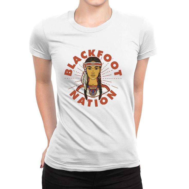 Blackfoot Nation Proud Native American Woman Blackfoot Tribe Women T-shirt