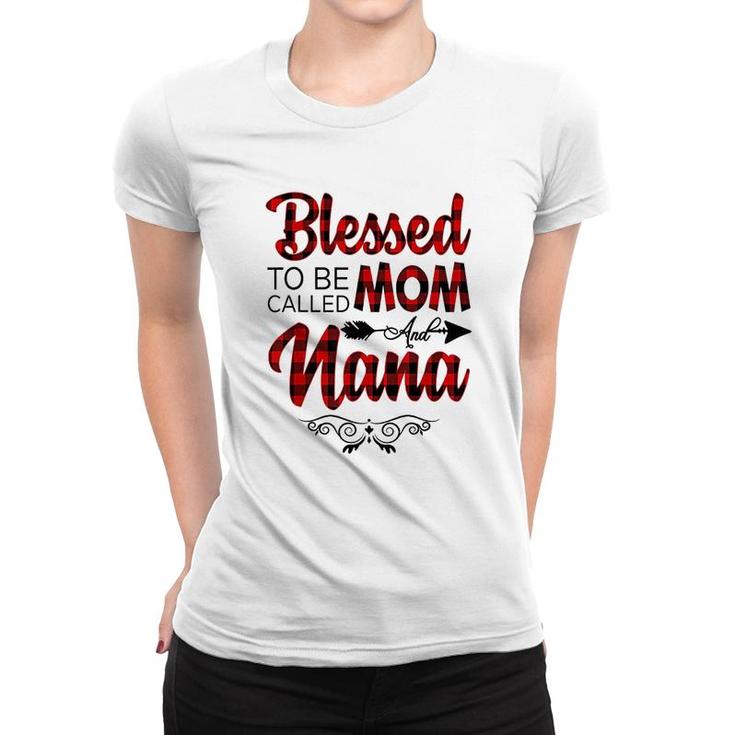 Blessed To Be Called Mom And Nana Mothers Day Women T-shirt