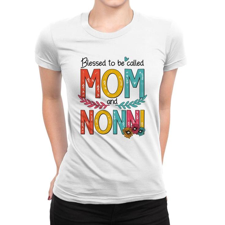 Blessed To Be Called Mom And Nonni Women T-shirt