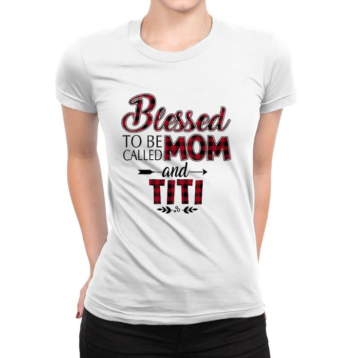 Blessed To Be Called Mom And Titi Caro Women T-shirt