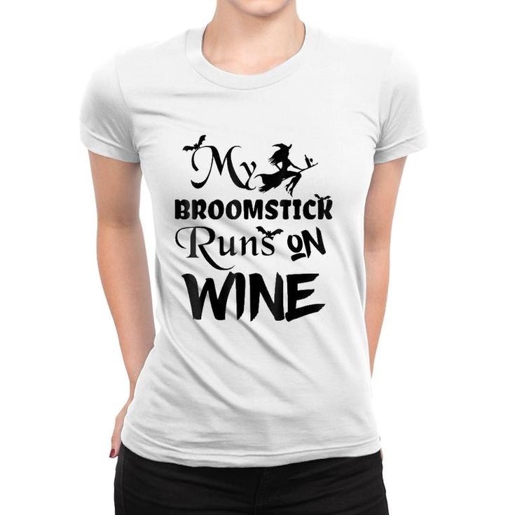 Broomstick Runs On Wine Halloween - Cute And Funny Women T-shirt