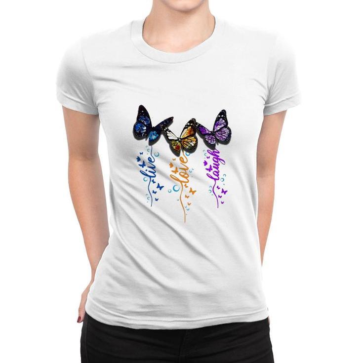 Butterfly Live Love Laugh Women T-shirt