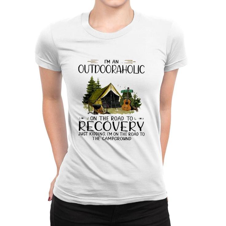 Camping I'm An Outdooraholic On The Road To Recovery Campground Women T-shirt