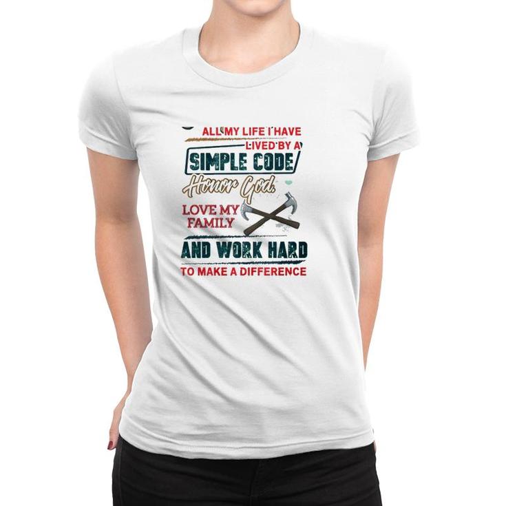 Carpenter  Lived By A Simple Work Hard To Make A Difference Crossed Hammer Women T-shirt