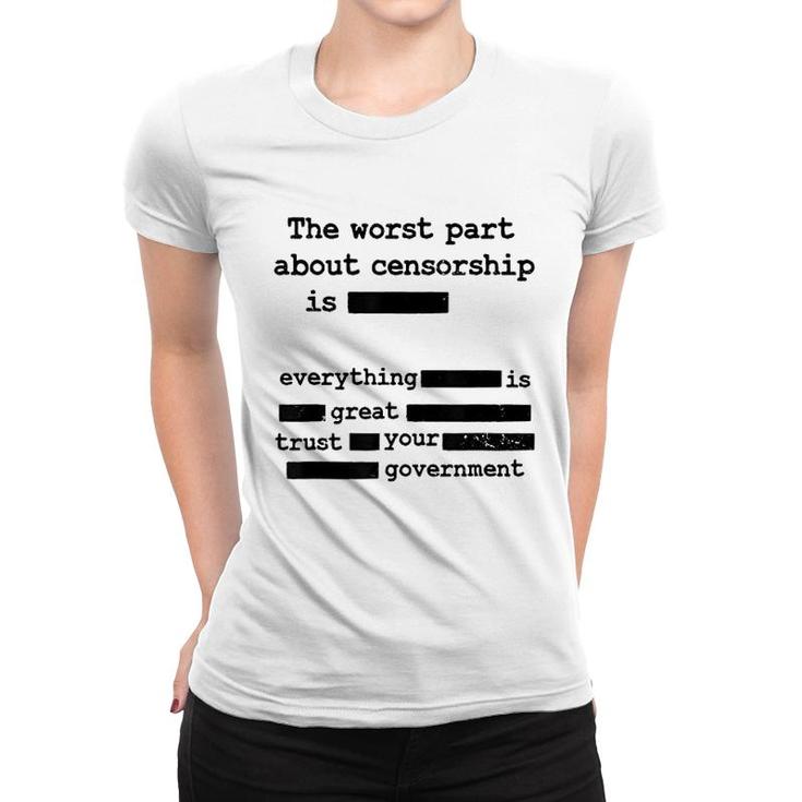 Censorship Government The Worst Part Women T-shirt