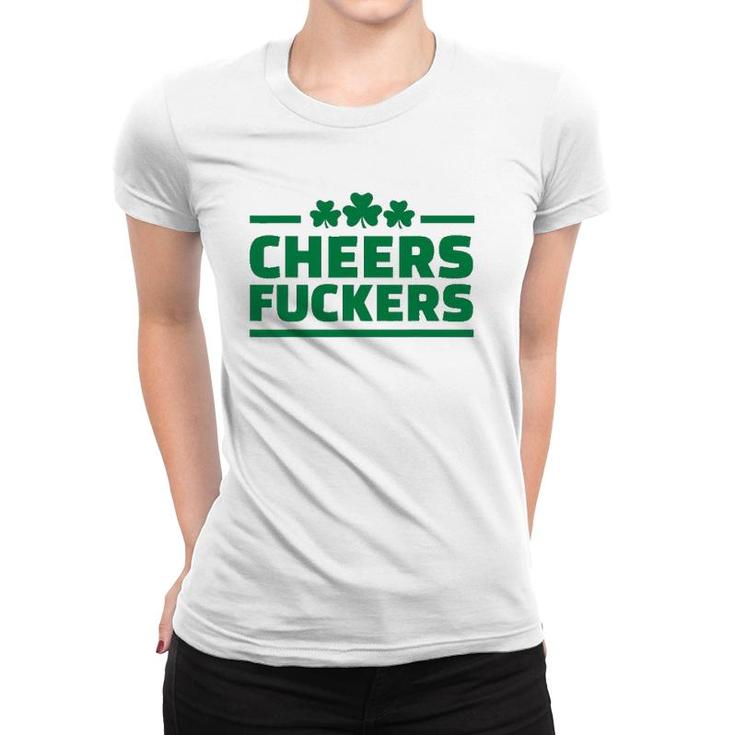 Cheers FCkers Funny Irish Drinking St Patrick's Day Tee Women T-shirt