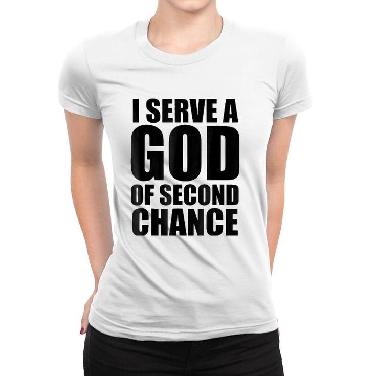 Christerest I Serve God Of Second Chance Christian Women T-shirt