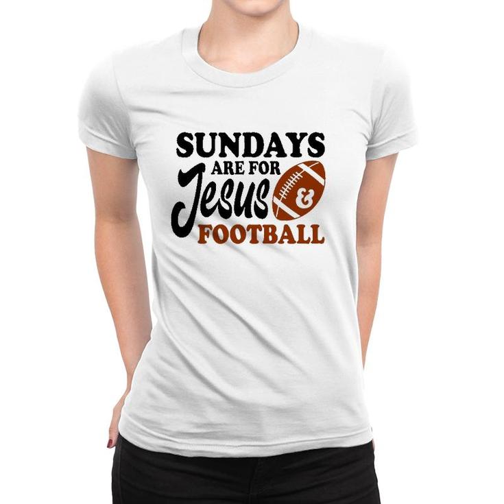 Christian Birthday  Sundays Are For Jesus And Football Women T-shirt