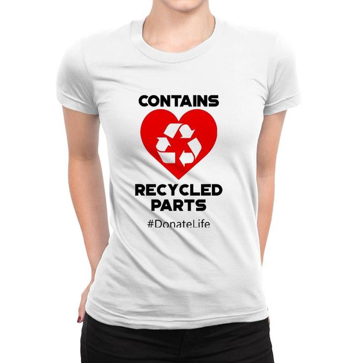 Contains Recycled Parts Heart Transplant Recipients Design Women T-shirt
