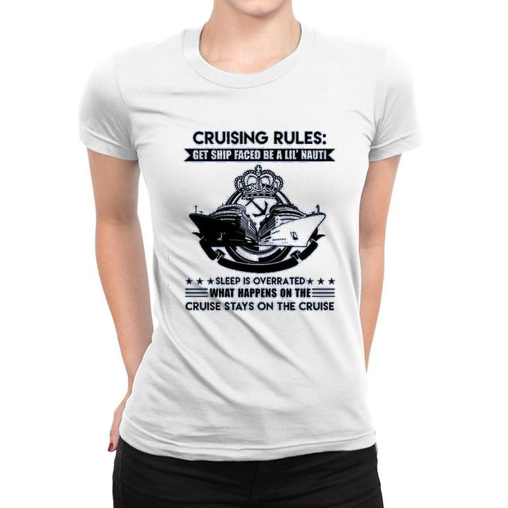 Cruising Rules Get Ship Faced Women T-shirt