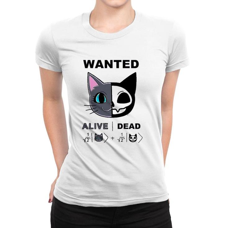 Cute Schrodinger's Cat Alive Dead Quantum Physics Mechanics Women T-shirt