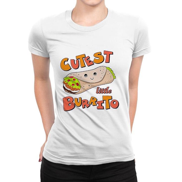 Cutest Little Burrito Women T-shirt