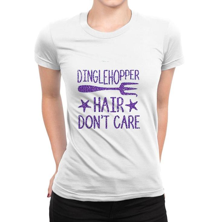 Dinglehopper Hair Do Not Care The Little Mermaid  Women T-shirt
