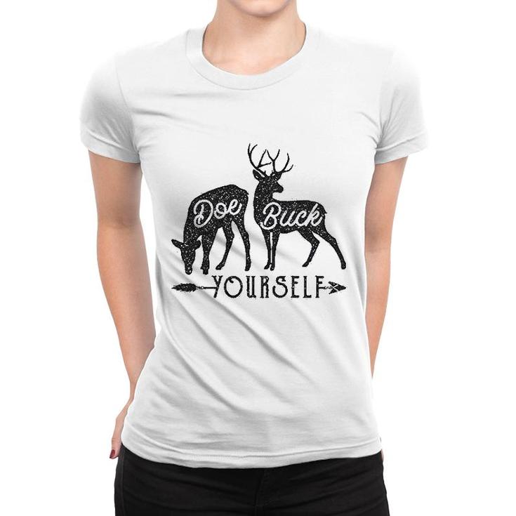 Doe Buck Yourself Funny Deer Hunting Women T-shirt