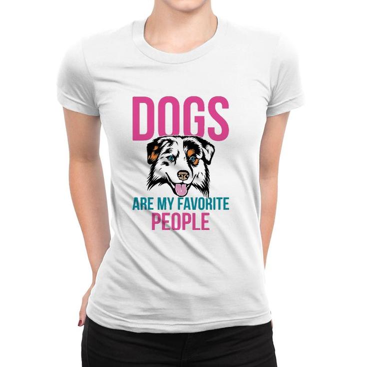 Dogs Are My Favorite People Australian Shepherd Women T-shirt