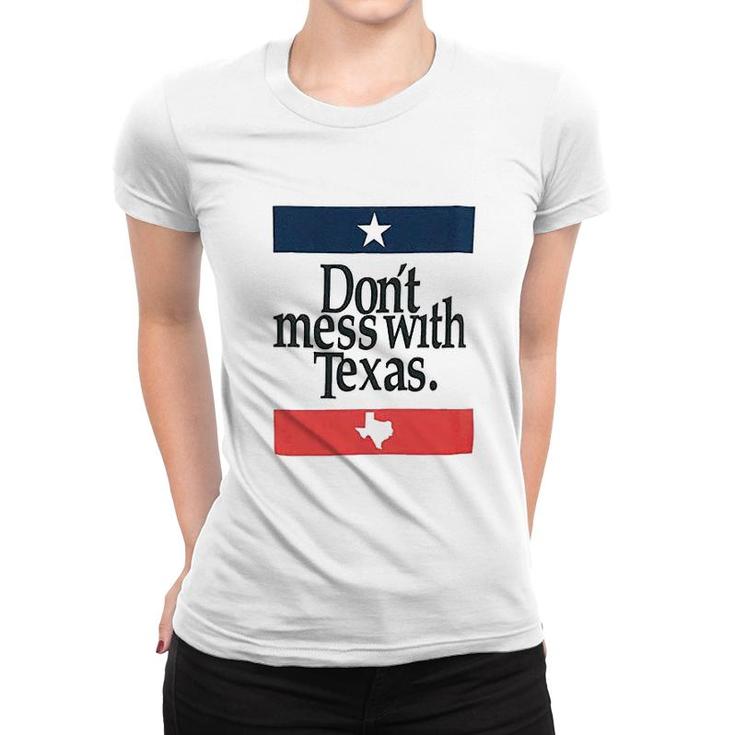 Dont Mess With Texas Women T-shirt