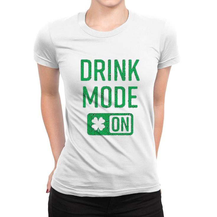 Drink Mode On Funny Cool Saint Patricks Day Patty Women T-shirt