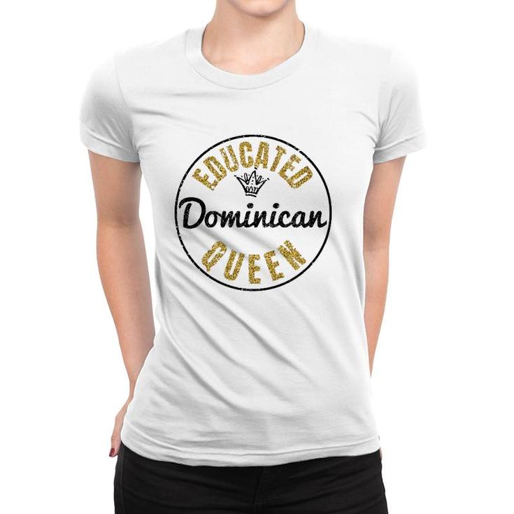 Educated Dominican Queen, Dominican Republic  Women T-shirt