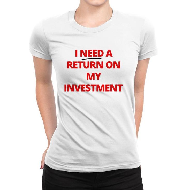 Fashion Return On My Investment Tee For Men And Women Women T-shirt