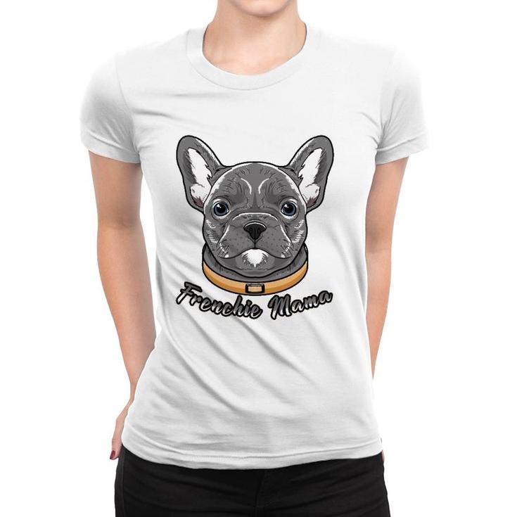 French Bulldog Gifts For Women Girls Kids Frenchie Mama Women T-shirt