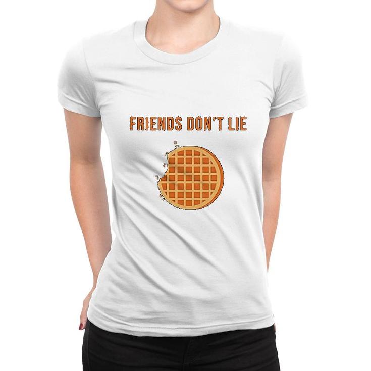 Friends Dont Lie  Waffle Men Women Women T-shirt