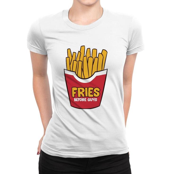 Fries Before Guys  French Fries Women T-shirt