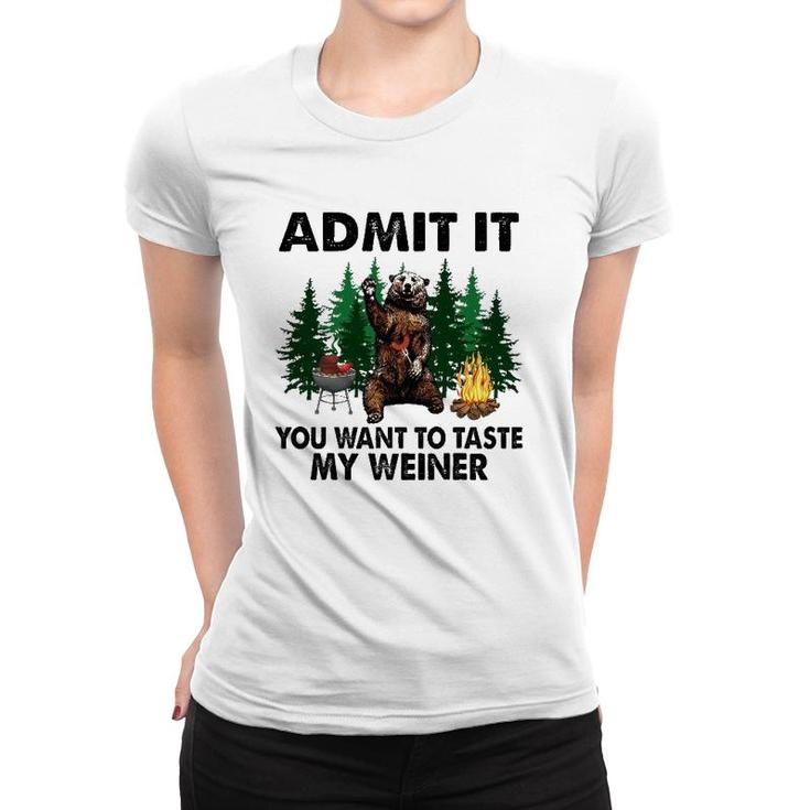 Funny Camping Admit It You Want To Taste My Weiner Women T-shirt